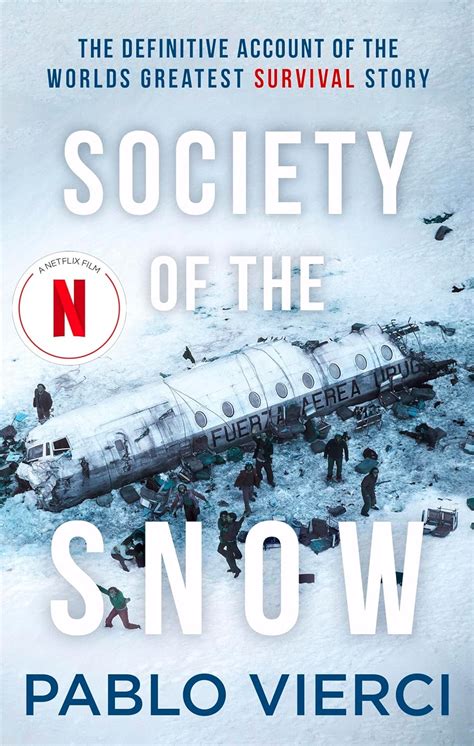 Society of the Snow: The Definitive Account of the World’s Greatest Survival Story: Vierci ...