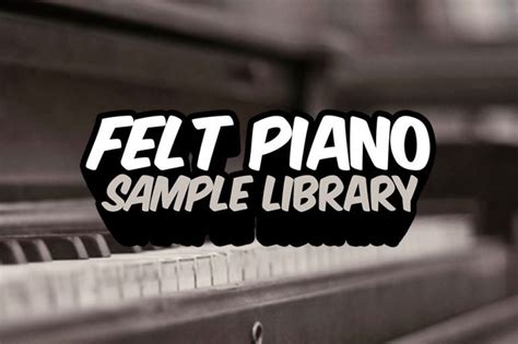 Felt Piano Sample Library – Beat Production