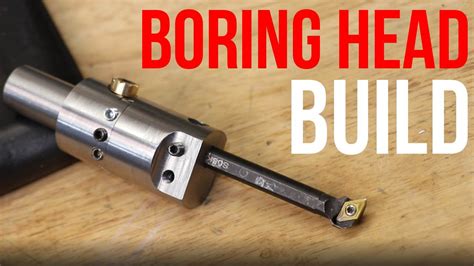 DIY Boring Head Build | Made From Scratch - YouTube