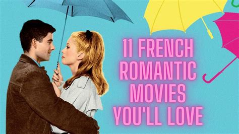 11 Best French Romantic Movies You'll Love – BIG FRENCHIES