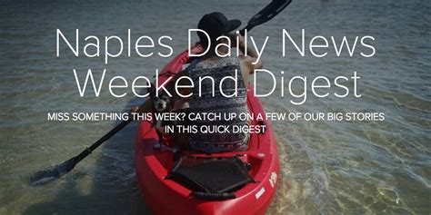 Naples Daily News Weekend Digest