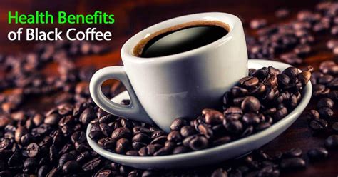 What Are The Health Benefits of Black Coffee, Is It Really Good For You?