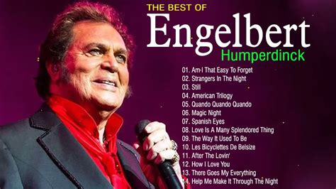 Engelbert Humperdinck Greatest Love Songs Full Album - Best Of Engelbert Humperdinck Songs - YouTube