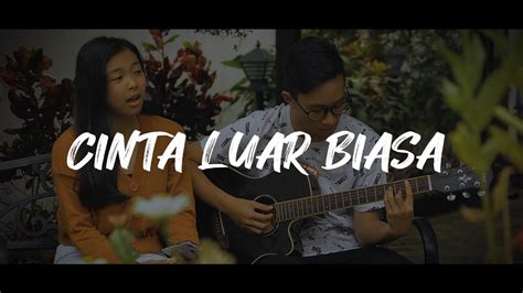 COVER || Cinta Luar Biasa - YouTube