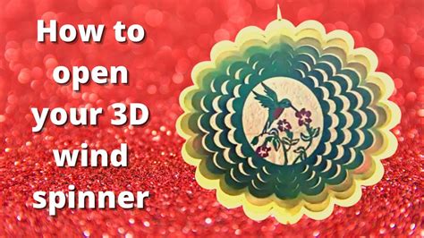 How to open a 3D wind spinner - YouTube