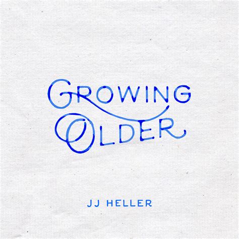 JJ Heller – Growing Older Lyrics | Genius Lyrics