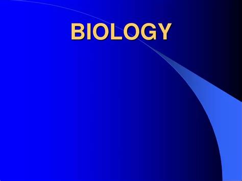 PPT - BIOLOGY PowerPoint Presentation, free download - ID:6689892