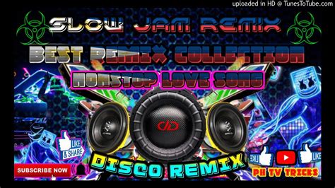 nonstop love slow jam remix collection disco remix - YouTube