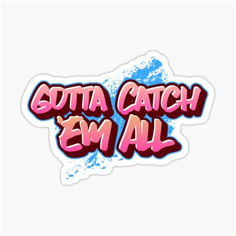 Gotta Catch Em Stickers | Redbubble