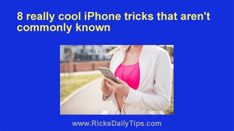 8 really cool iPhone tricks that aren't commonly known