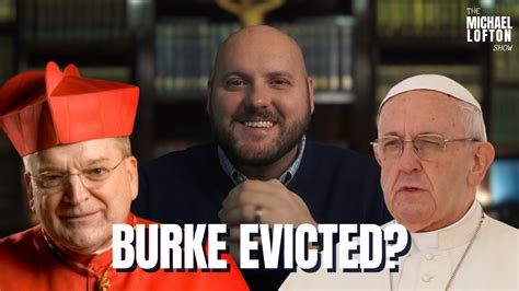 Was Cardinal Burke Evicted from Rome by Pope Francis? – REASON & THEOLOGY