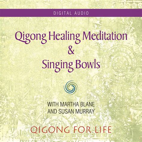 Qigong Healing Meditation & Himalayan Singing Bowls (Audio) - Qigong for Life