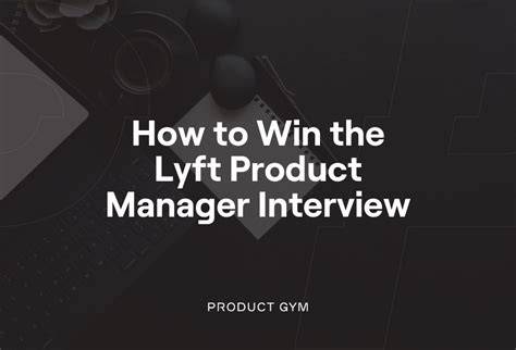 How to Win the Lyft Product Manager Interview | Product Gym