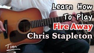 Chris Stapleton Fire Away Guitar Lesson, Chords, and Tutorial Chords - ChordU