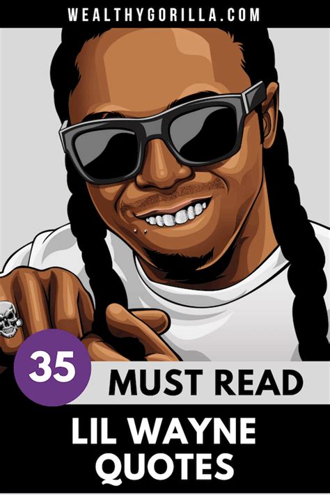 35 Surprisingly Motivational Lil Wayne Quotes | Wealthy Gorilla