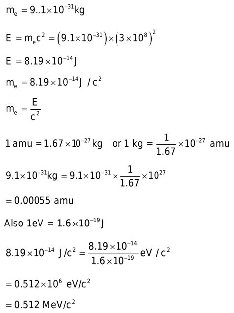 The mass of an electron can be expressed as (A) 0.512 MeV (B) 8.19 × 10–14J/c2 (C) 9.1 × 10–31 ...