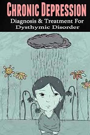 Chronic Depression: Diagnosis & Treatment for Dysthymic Disorder: Wilkenson, Anthony ...