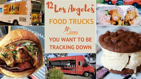 12 Los Angeles Food Trucks You Want To Be Tracking Down