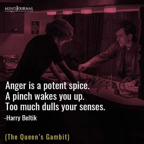 Anger is a potent spice. | The queen's gambit, Queen's gambit quotes, Rare words