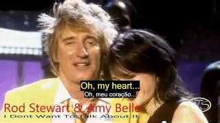 Rod Stewart & Amy Belle Rod Stewart & Amy Belle I Dont Want To Talk ...