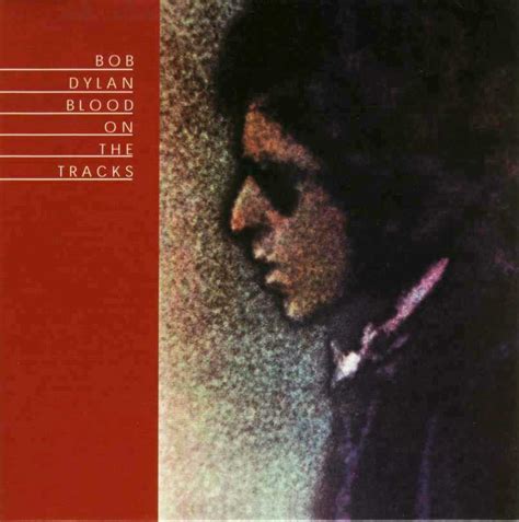 Le Deblocnot': BOB DYLAN - "Blood On The Tracks" - (1975) par Philou