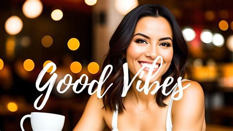 Chill Music Playlist | Good Vibes ~ ☀️Playlist to enjoy your day ☕Chill Out Music - YouTube