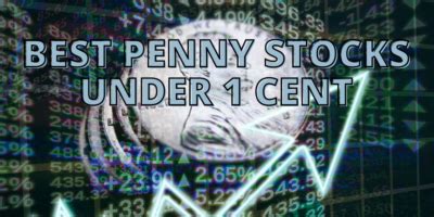 The 4 Best Penny Stocks Under 1 Cent in January 2024