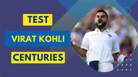 How Many Test Centuries has Virat Kohli Scored? (The Complete Guide ...