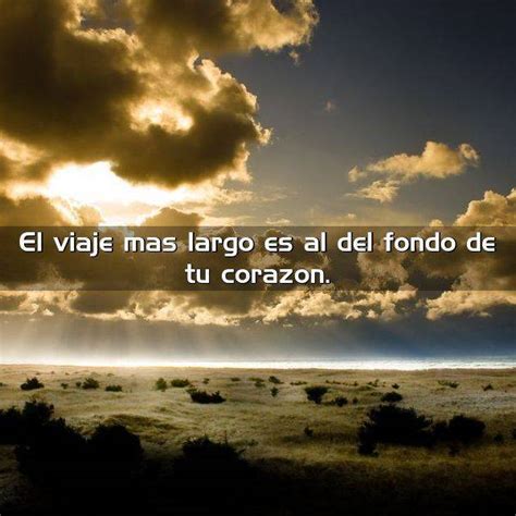 El viaje mas largo es al del fondo | Frases Con Imágenes