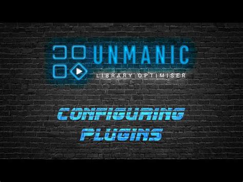 Unmanic - Configuring Plugins - YouTube