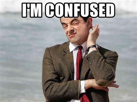 I'm confused - Mr Bean Sarcastic | Mr bean funny, Mr bean, Mr bean memes