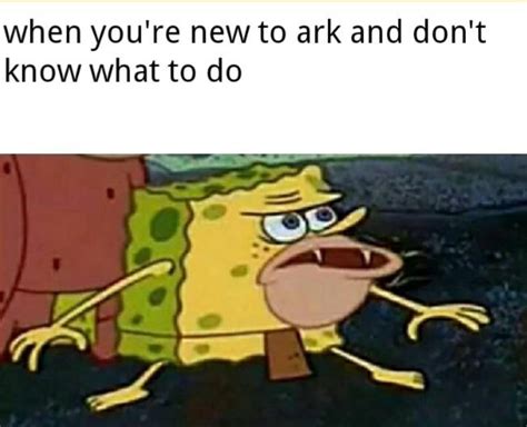 ARK: Survival Evolved - Meme - ARK: Survival Evolved