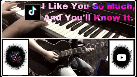 I LIKE YOU SO MUCH AND YOU’LL KNOW IT (PIANO+GUITAR COVER) - YouTube