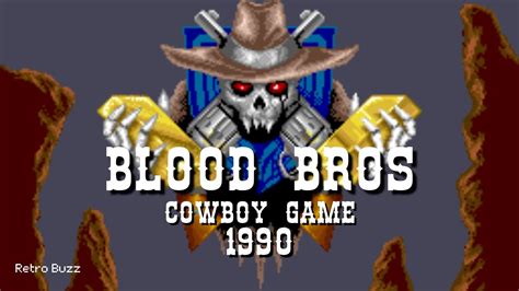 BLOOD BROS, RETRO COWBOY GAME 1990 GAMEPLAY - RETRO BUZZ - YouTube