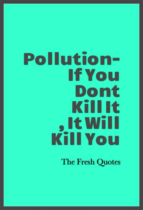 Inspirational Quotes about Pollution