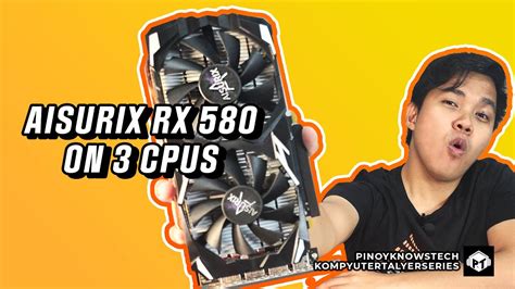 AISURIX Radeon RX 580 8GB Review - Anong CPU Maganda Ipares Ito? - YouTube