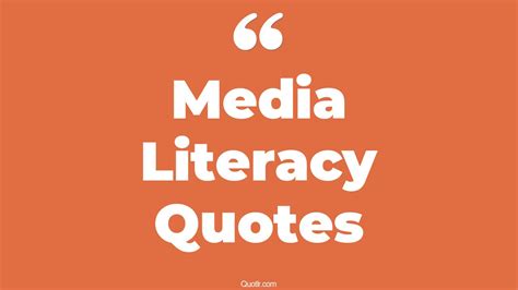 10 Media Literacy Quotes to Help You Navigate Digital World Wisely