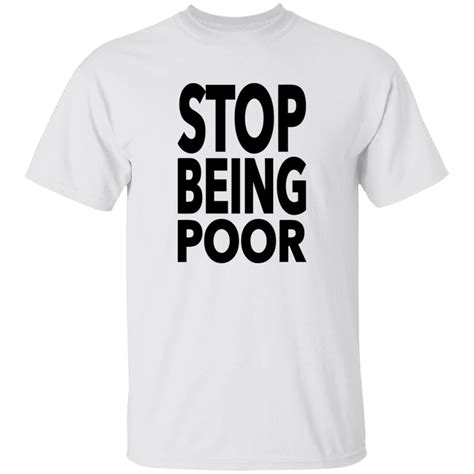 Ellie Paris Hilton Stop Being Poor Shirt - WBMTEE