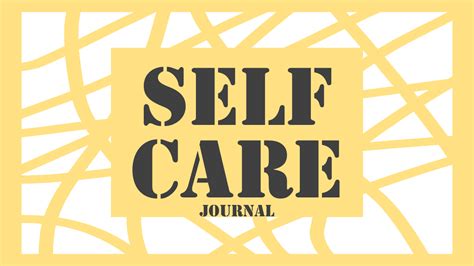 Self Care – Journal – c7azybeautiful