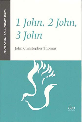 1 John, 2 John, 3 John (Pentecostal Commentary) - Thomas, John ...