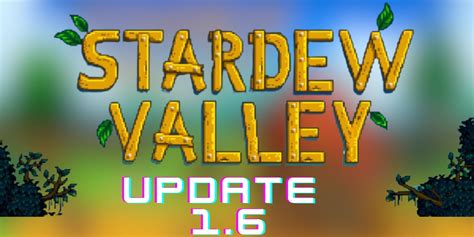 Stardew Valley 1.6 Update: New Features Confirmed So Far