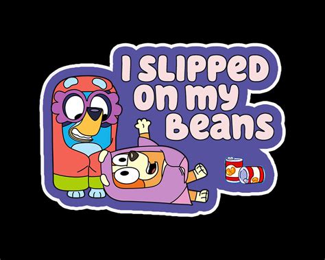 I Slipped on My Beans Bluey Sticker Bluey Family Sticker - Etsy Australia