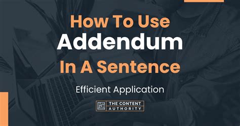 How To Use "Addendum" In A Sentence: Efficient Application