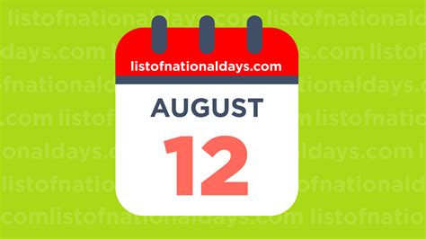 August 12th: National Holidays,Observances and Famous Birthdays