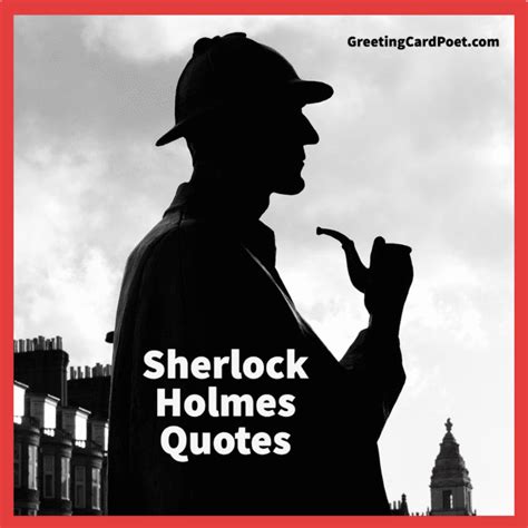 137 Best Sherlock Holmes Quotes Showcasing Logic & Deduction