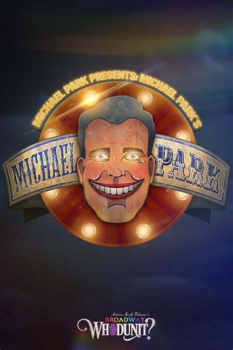 Broadway Whodunit: Michael Park Presents Michael Park's Michael Park ...