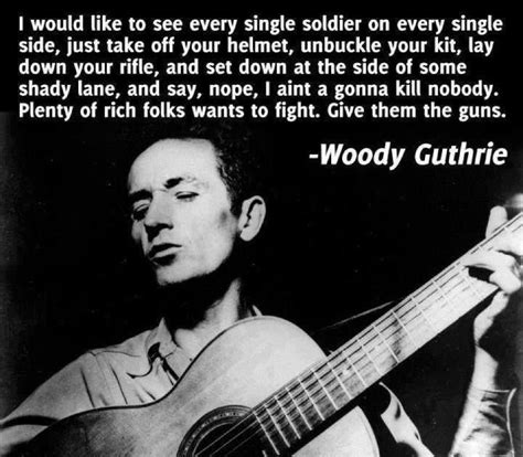 Woody Guthrie Quotes - ShortQuotes.cc