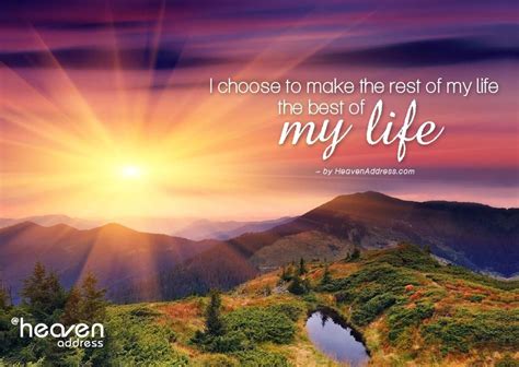 I choose to make the rest of my life the best of my life Choose Me, Of ...