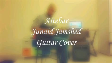 Junaid Jamshed (Vital Signs) - aitebar guitar cover - YouTube