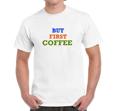 But First Coffee T Shirt at FARQ... - FARQ.LIFE